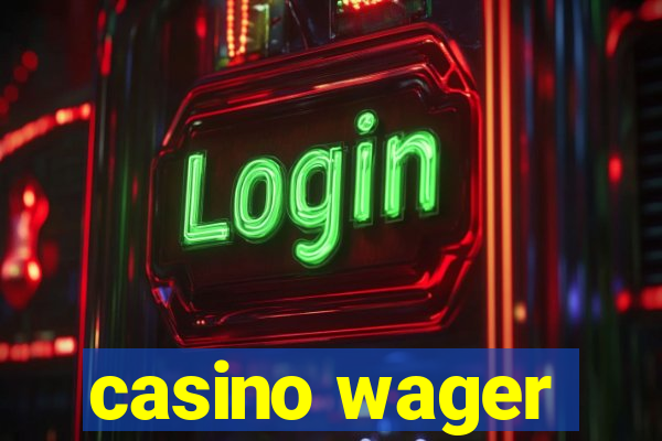 casino wager