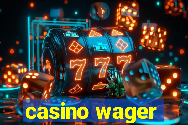 casino wager