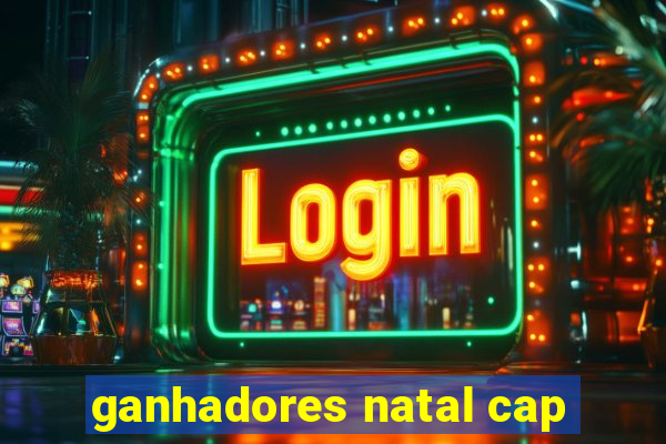 ganhadores natal cap