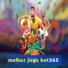 melhor jogo bet365