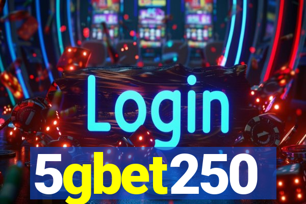 5gbet250