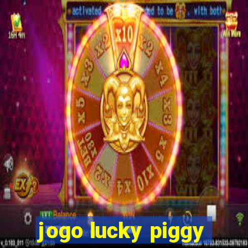 jogo lucky piggy