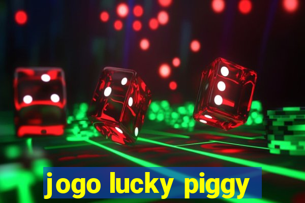 jogo lucky piggy