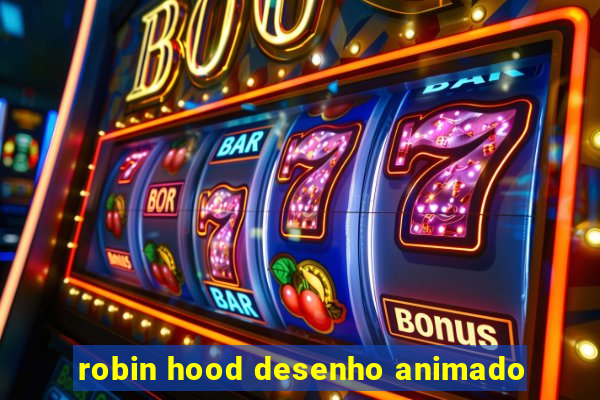 robin hood desenho animado