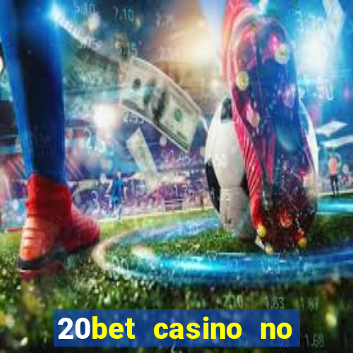 20bet casino no deposit bonus