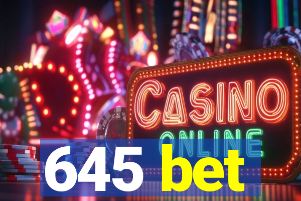 645 bet