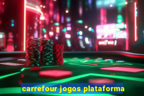 carrefour jogos plataforma