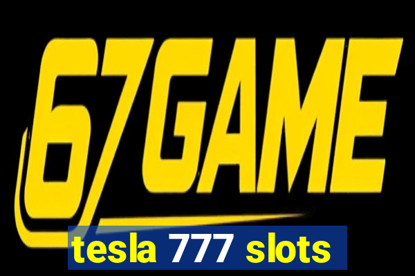 tesla 777 slots