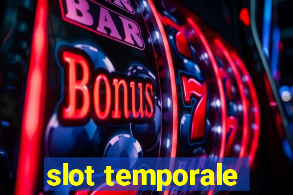 slot temporale