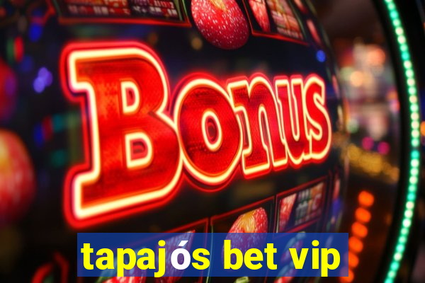 tapajós bet vip