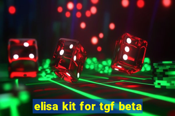 elisa kit for tgf beta