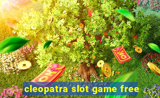 cleopatra slot game free