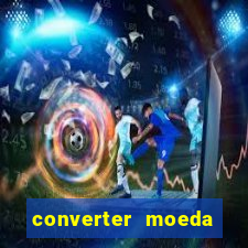 converter moeda cruzeiro para real