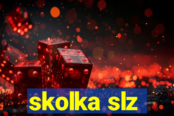 skolka slz