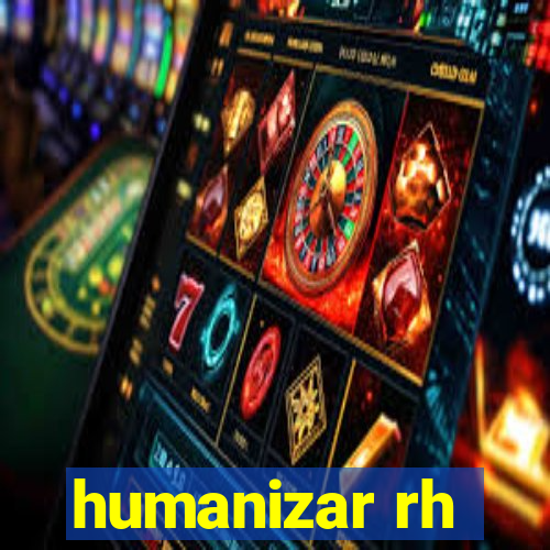 humanizar rh