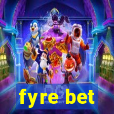 fyre bet