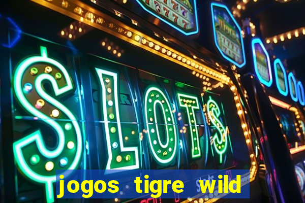 jogos tigre wild fortune tiger