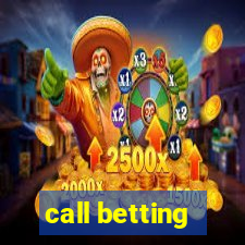 call betting