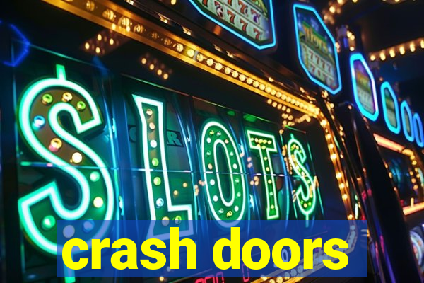 crash doors