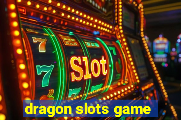 dragon slots game