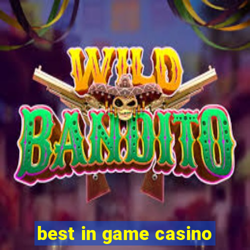 best in game casino