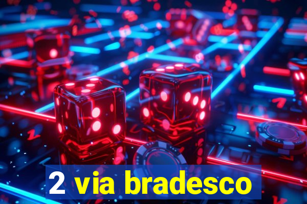 2 via bradesco