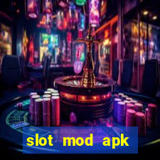 slot mod apk unlimited money