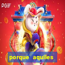 porque aquiles chora por heitor