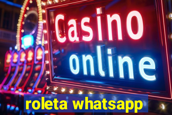 roleta whatsapp