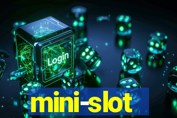 mini-slot