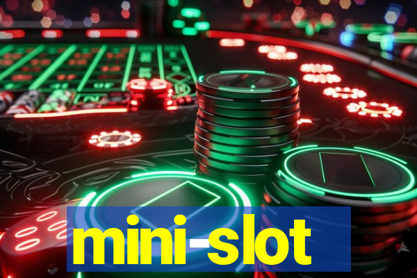 mini-slot