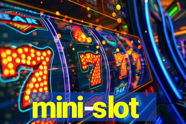 mini-slot