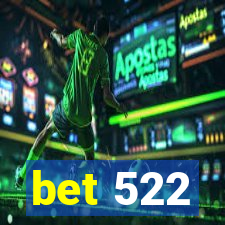 bet 522