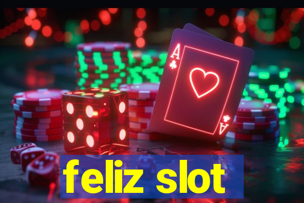 feliz slot