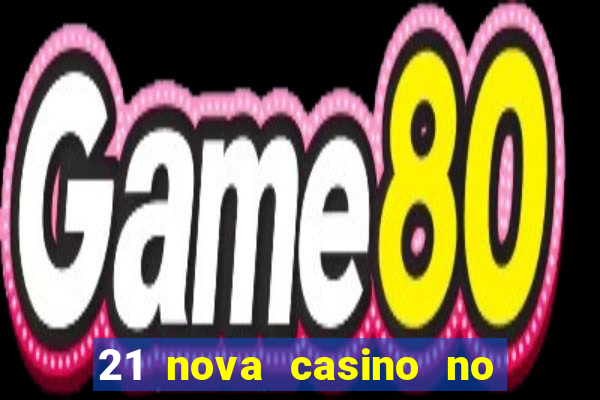 21 nova casino no deposit bonus