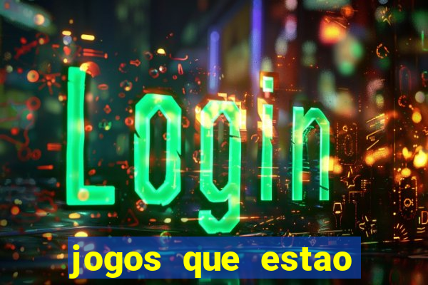 jogos que estao pagando bem agora