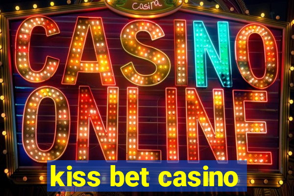 kiss bet casino