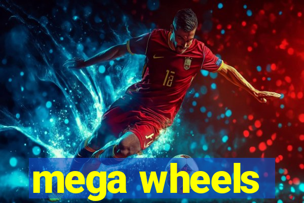 mega wheels