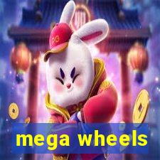 mega wheels