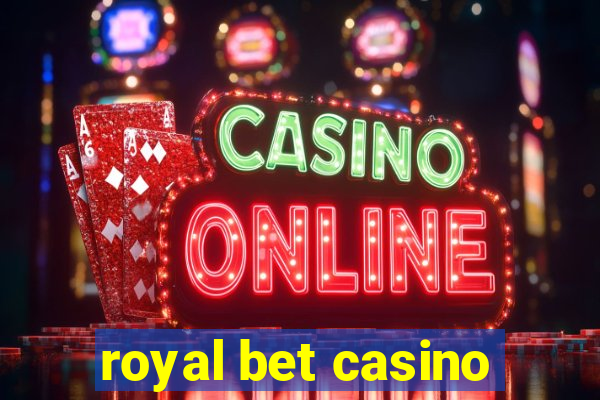 royal bet casino