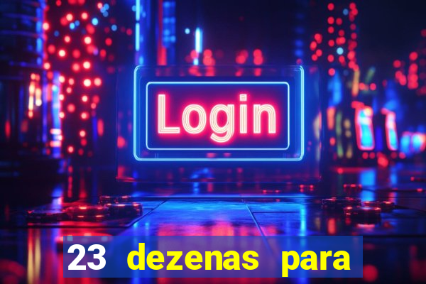 23 dezenas para lotofácil com retorno do investimento