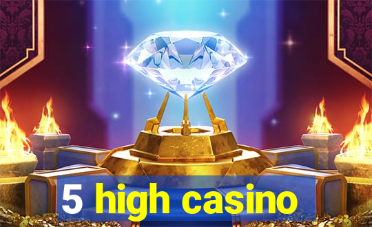 5 high casino