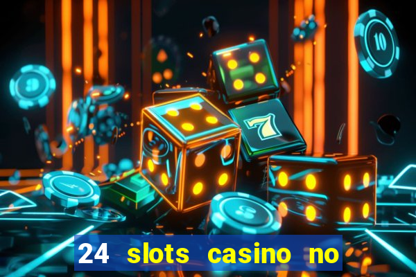 24 slots casino no deposit bonus code