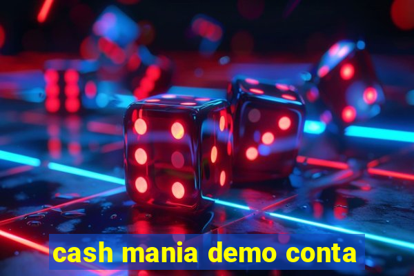 cash mania demo conta