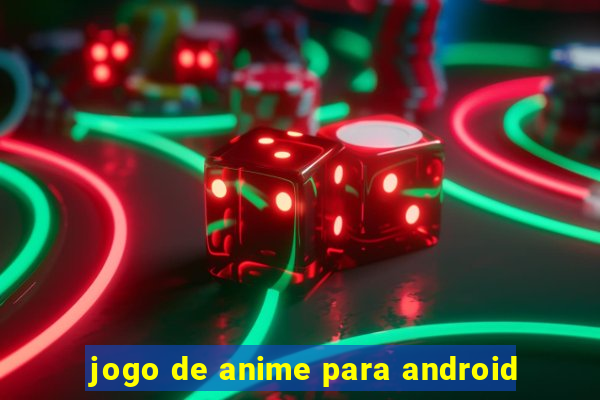 jogo de anime para android