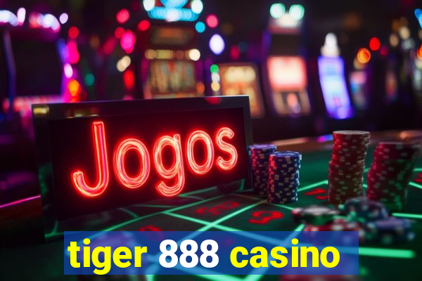 tiger 888 casino