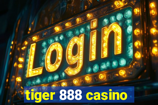 tiger 888 casino