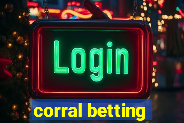 corral betting