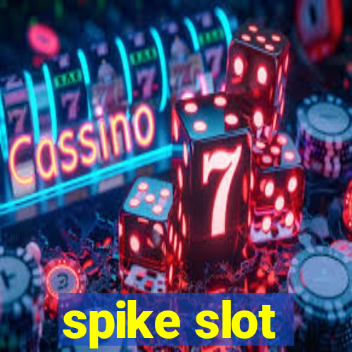 spike slot