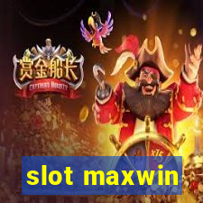 slot maxwin